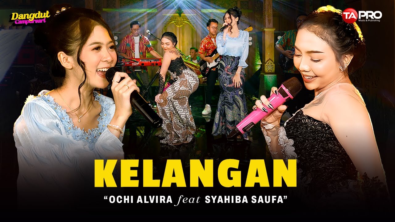Ochi Alvira Ft. Syahiba Saufa - Kelangan (Dangdut Koplo Version)