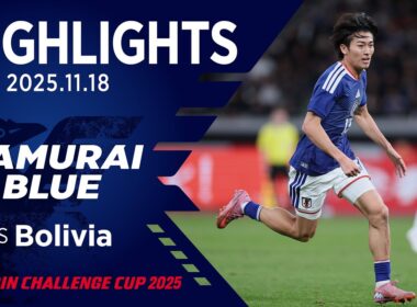 【ハイライト】日本代表vsボリビア代表｜2025 11.18 国立競技場｜SAMURAI BLUE｜KIRIN CHALLENGE CUP 2025